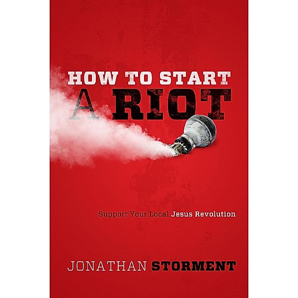 How to Start a Riot, Jonathan Storment