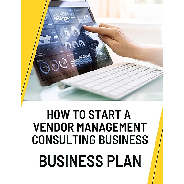 How to Start a Vendor Management Consulting Business Business Plan, Business Success Shop