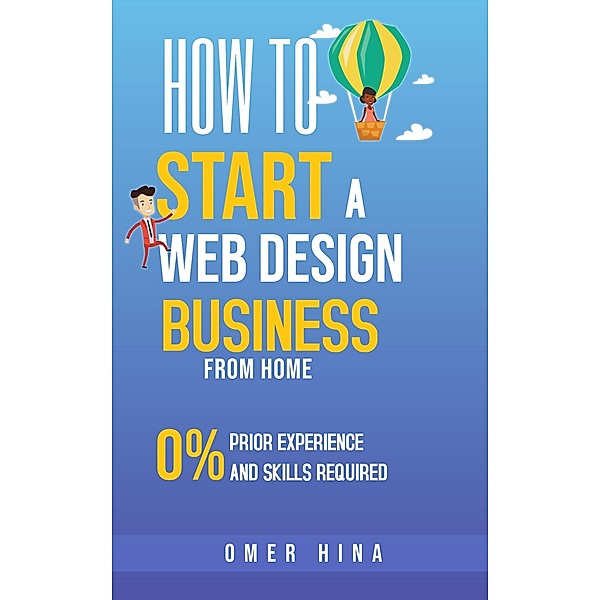 How to Start a Web Design Business From Home, Omer Hina