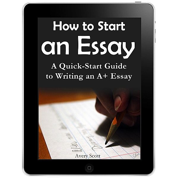 How to Start an Essay, Avery Scott