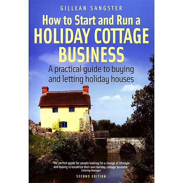 How To Start and Run a Holiday Cottage Business (2nd Edition), Gillean Sangster