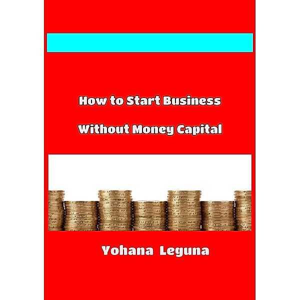 How to Start Business Without Money Capital, Yohana Leguna