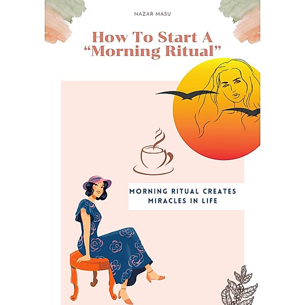 How To Start Morning Ritual (Miracles of Life), Masu NazarAli Abbasbhai