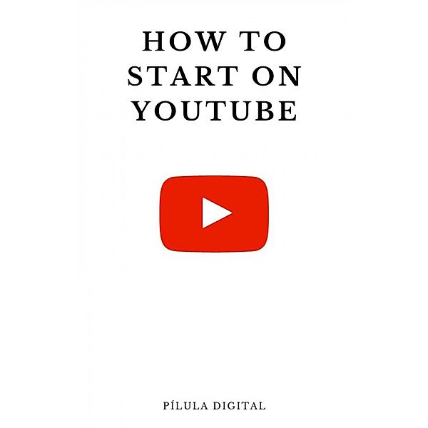 How to start on YouTube, Pílula Digital