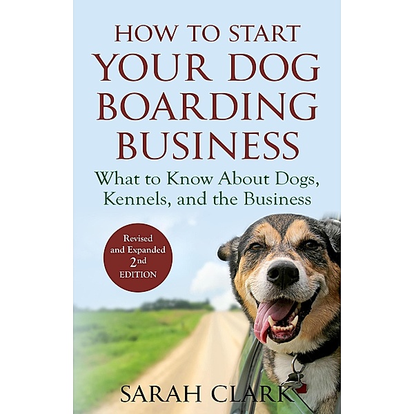 How to Start Your Dog Boarding Business, Sarah Clark
