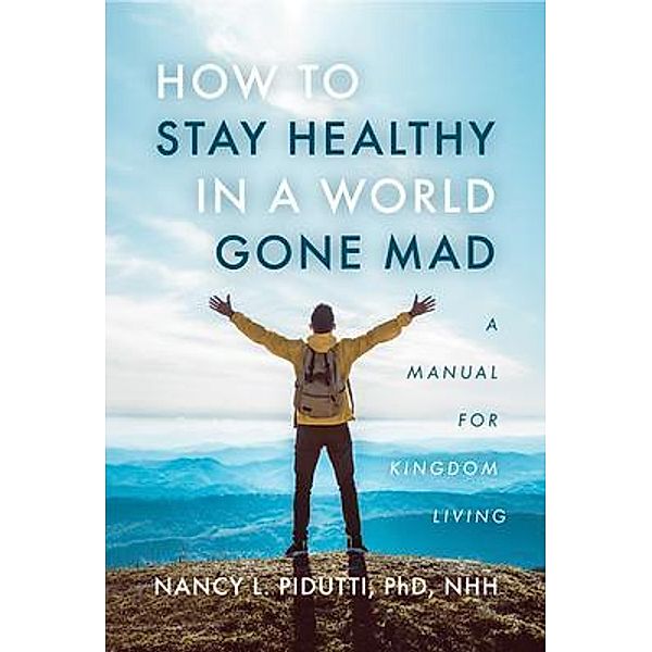 How to Stay Healthy in a World Gone Mad, Pidutti