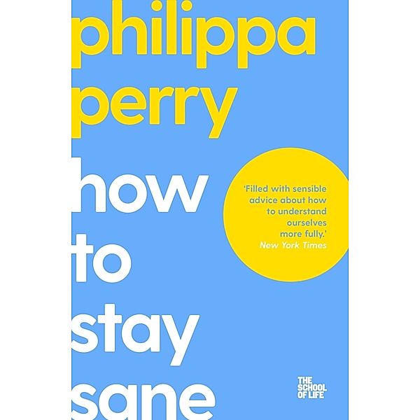 How to Stay Sane, Philippa Perry, Campus London LTD (The School of Life)