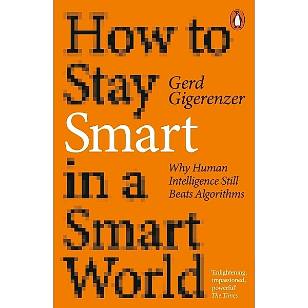 How to Stay Smart in a Smart World, Gerd Gigerenzer