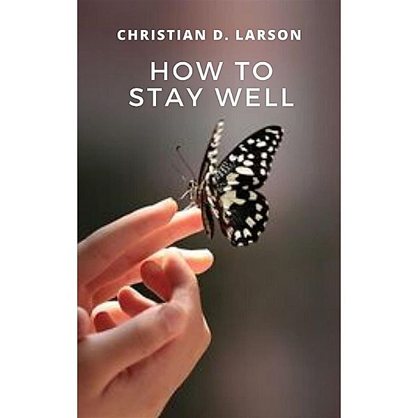 How to Stay Well, christian D.