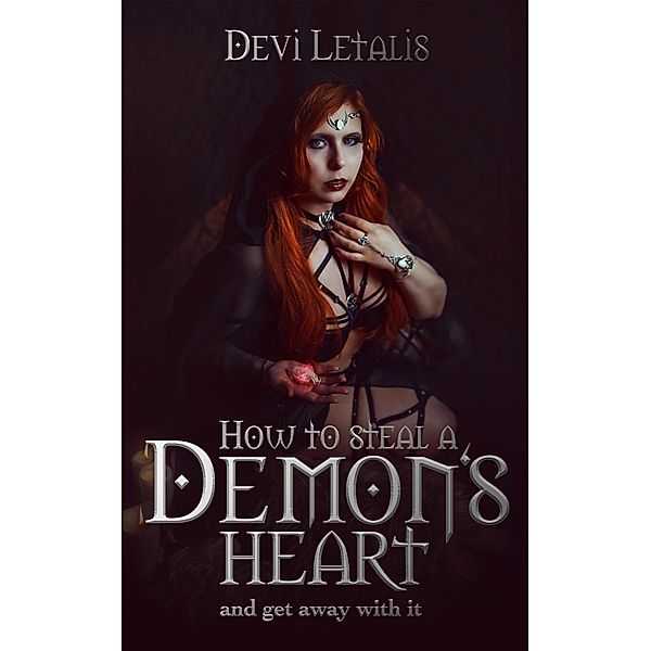 How to steal a Demon's Heart and get away with it / How to Demon Bd.1, Devi Letalis