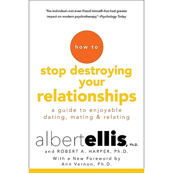 How to Stop Destroying Your Relationships, Albert Ellis, Robert A. Harper