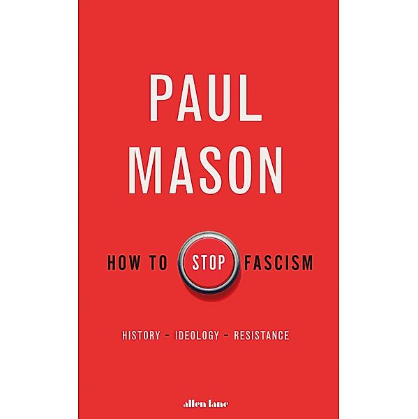 How to Stop Fascism, Paul Mason