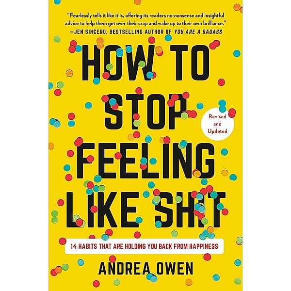 How to Stop Feeling Like Sh*t, Andrea Owen