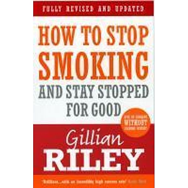 How To Stop Smoking And Stay Stopped For Good, Gillian Riley