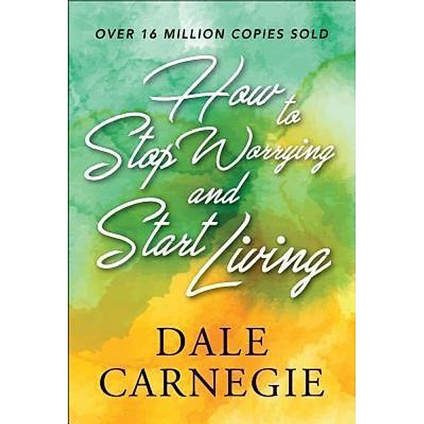 How to Stop Worrying and start Living / Samaira Book Publishers, Dale Carnegie