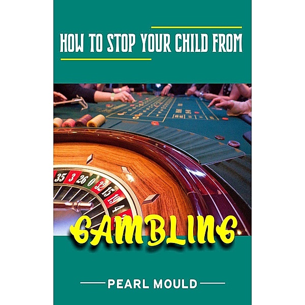 How to Stop Your Child From Gambling, Pearl Mould