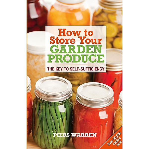 How to Store Your Garden Produce, Piers Warren
