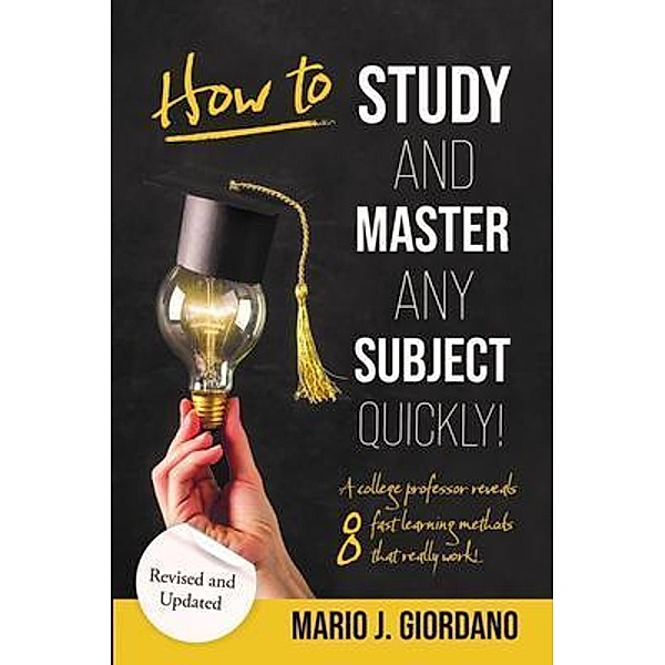 How to Study and Master Any Subject Quickly!, Mario Giordano