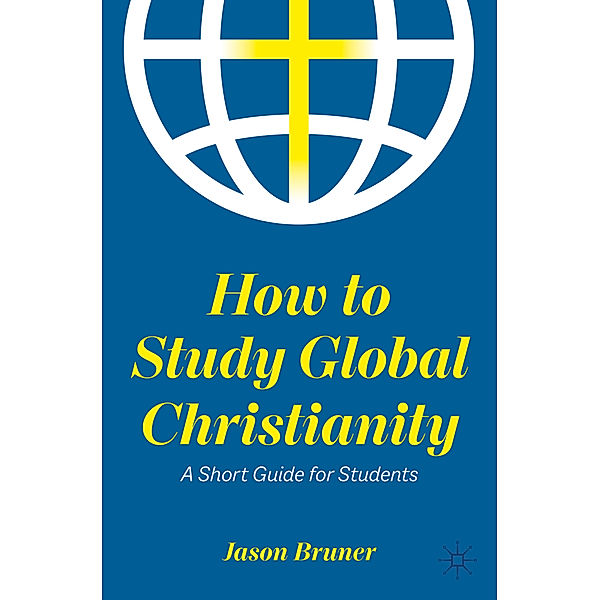 How to Study Global Christianity, Jason Bruner