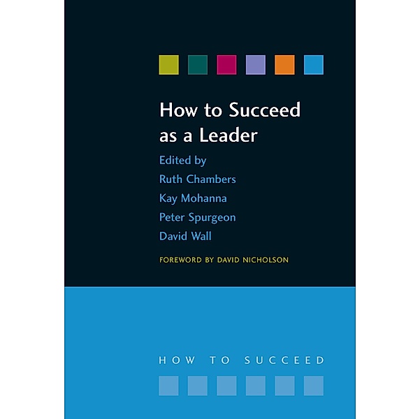 How to Succeed as a Leader, Ruth Chambers, Kay Mohanna, Richard Jones, David Wall