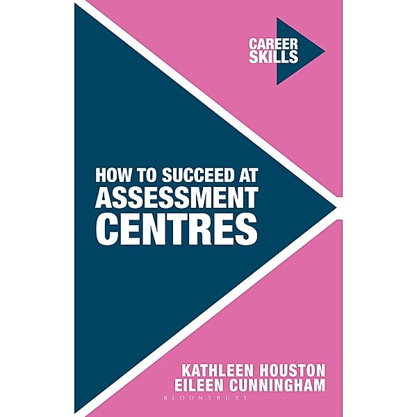 How to Succeed at Assessment Centres, Kathleen Houston, Eileen Cunningham