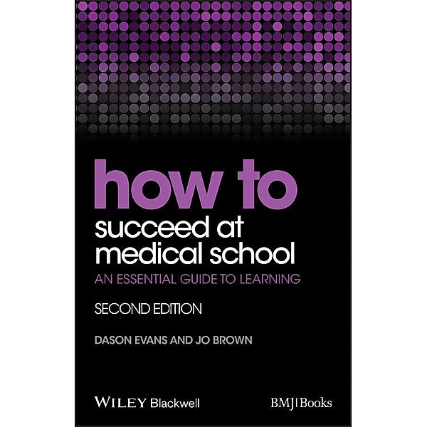 How to Succeed at Medical School / HOW - How To, Dason Evans, Jo Brown
