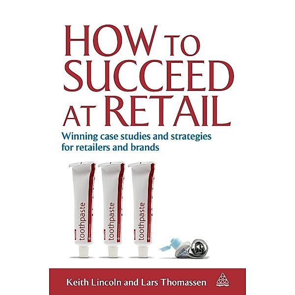 How to Succeed at Retail, Keith Lincoln, Lars Thomassen