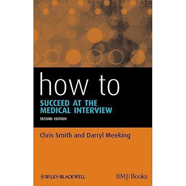 How to Succeed at the Medical Interview / HOW - How To, Chris Smith, Darryl Meeking