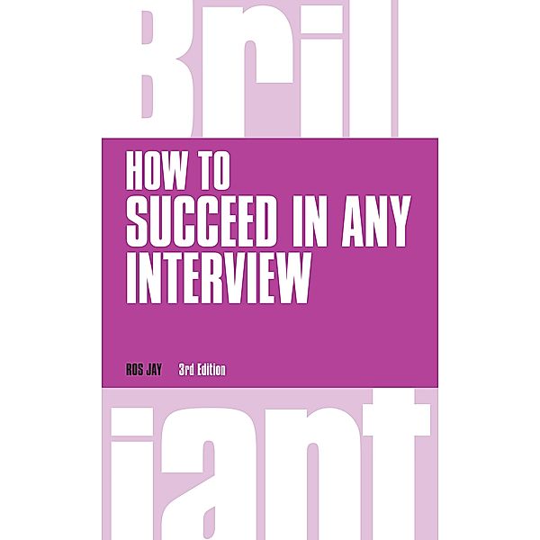 How to Succeed in any Interview PDF eBook / Brilliant Business, Ros Jay