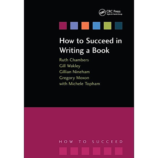 How to Succeed in Writing a Book, Ruth Chambers, Gill Wakley, Gilian Nineham, Gregory Moxon, Michele Topham