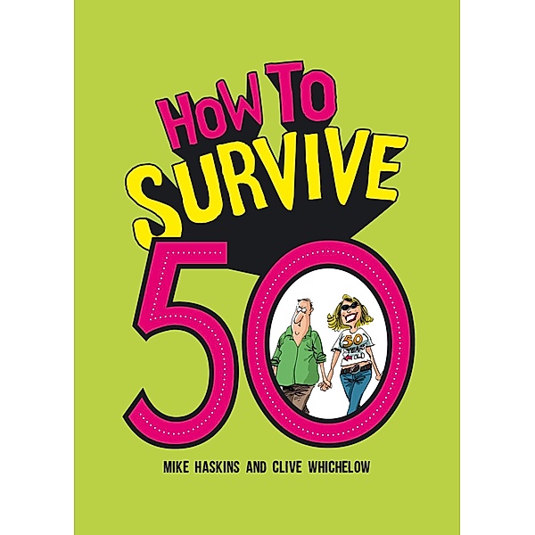 How to Survive 50, Clive Whichelow, Mike Haskins