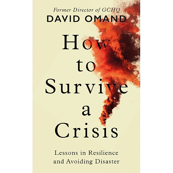 How to Survive a Crisis, David Omand