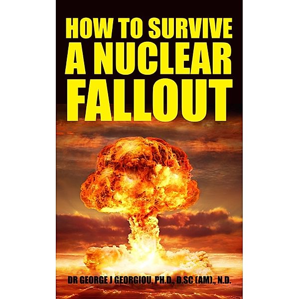 How to Survive A Nuclear Fallout, Dr George Georgiou