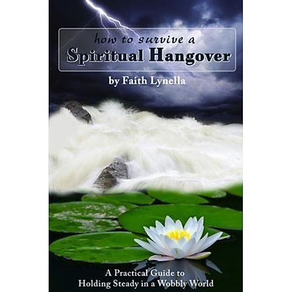 How to Survive a Spiritual Hangover, Faith Lynella