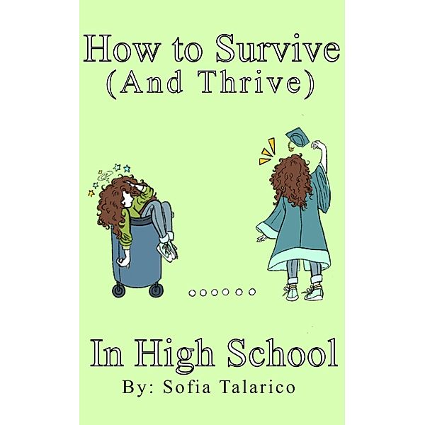 How to Survive (and Thrive) In High School, Sofia Talarico