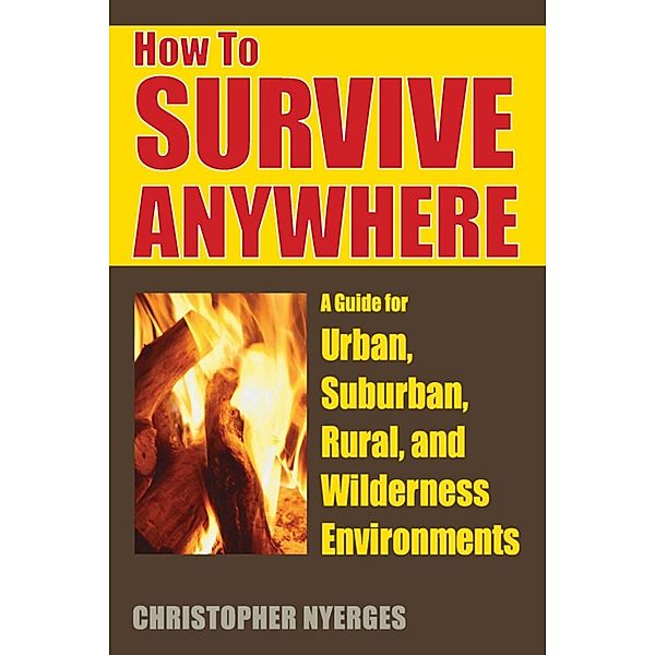 How to Survive Anywhere, Christopher Nyerges