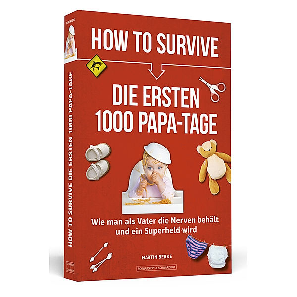 How to Survive die ersten 1000 Papa-Tage, Martin Berke
