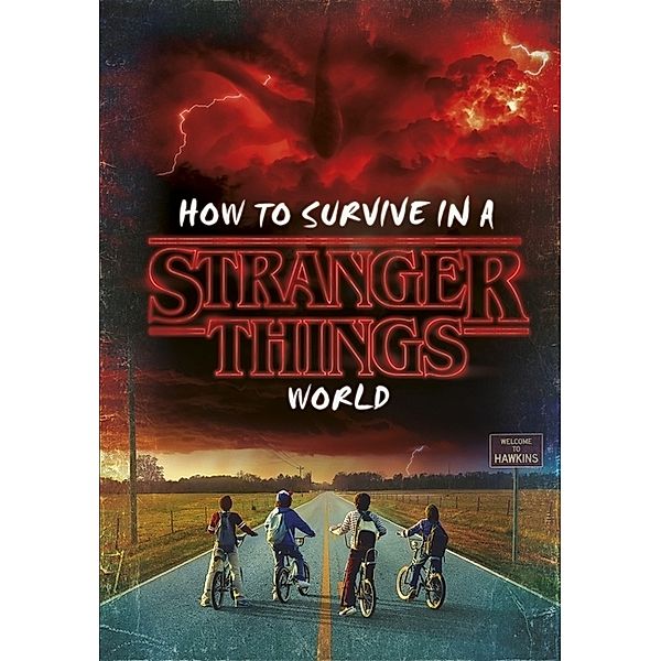 How to Survive in a Stranger Things World