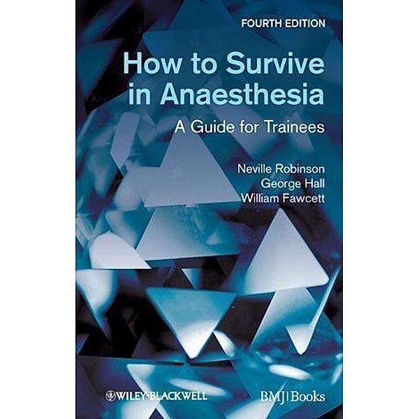 How to Survive in Anaesthesia, Neville Robinson, George M. Hall, William Fawcett