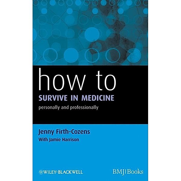 How to Survive in Medicine / HOW - How To, Jenny Firth-Cozens, Jamie Harrison