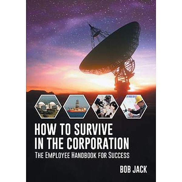 How To Survive In The Corporation / URLink Print & Media, LLC, Bob Jack