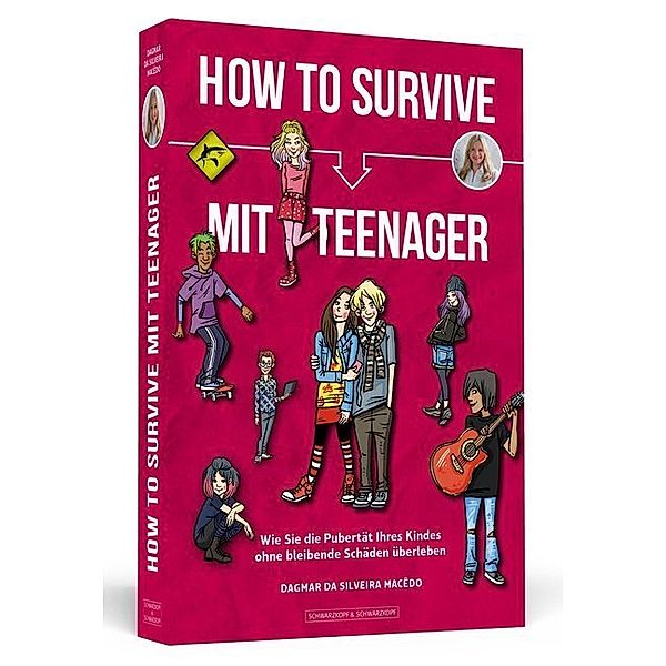 How To Survive mit Teenager, Dagmar da Silveira Macedo