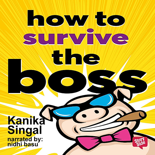 How to Survive The Boss, Kanika Singhal