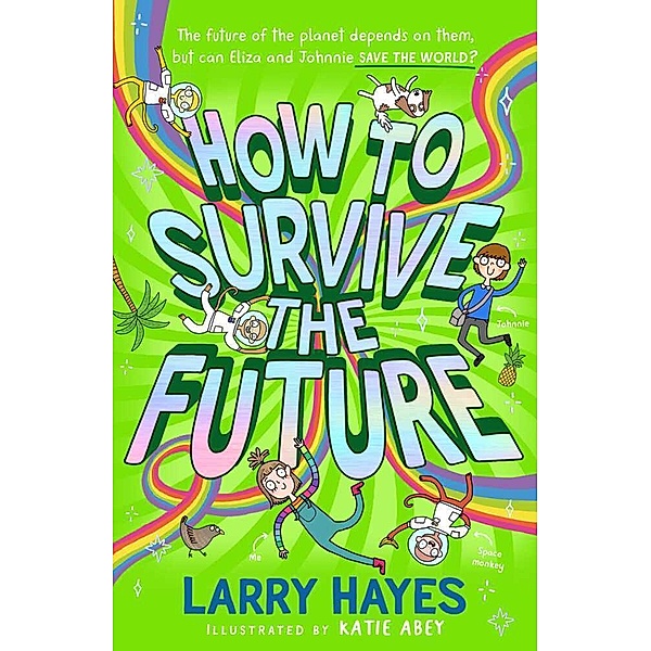 How to Survive The Future, Larry Hayes