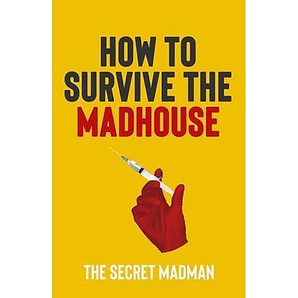 How To Survive The Madhouse, The Secret Madman
