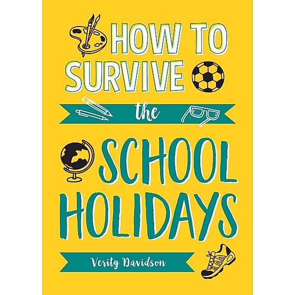 How to Survive the School Holidays, Verity Davidson