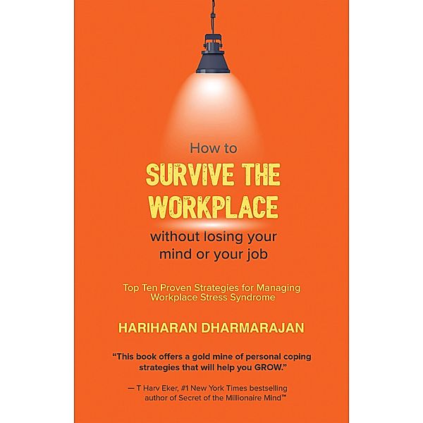 How to Survive the Workplace Without Losing Your Mind or Job, Hariharan Dharmarajan