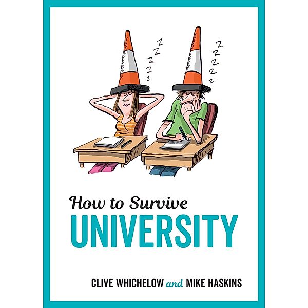 How to Survive University, Clive Whichelow, Mike Haskins