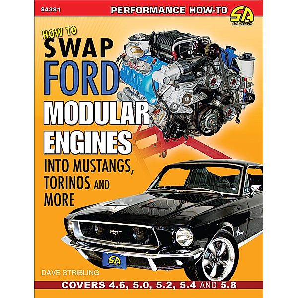 How to Swap Ford Modular Engines into Mustangs, Torinos and More, Dave Stribling