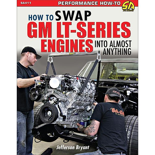 How to Swap GM LT-Series Engines into Almost Anything, Jefferson Bryant